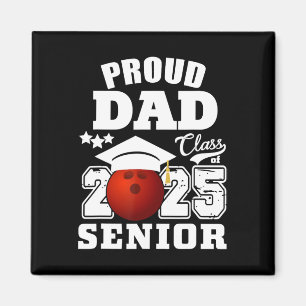 Senior 2025 Proud Vater einer Cl von 2025 Bowling Magnet