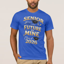Senior 2026 – The Future is Mine T-Shirt