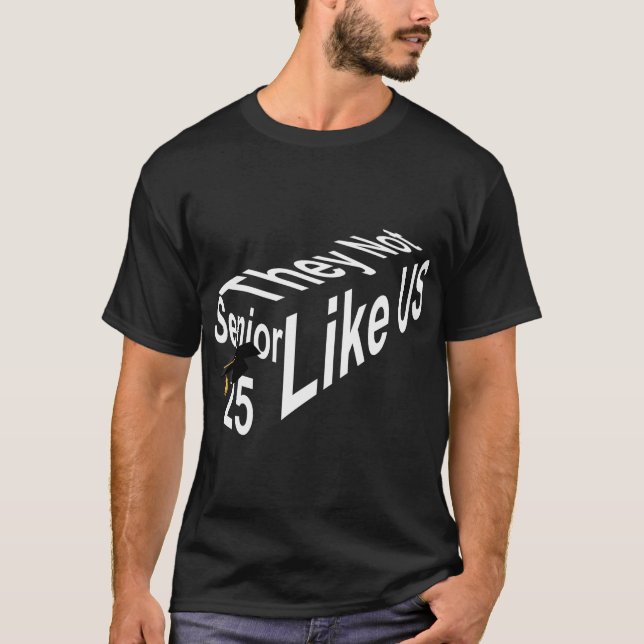 "Senior 25: Sie mögen uns nicht" T-Shirt (Vorderseite)
