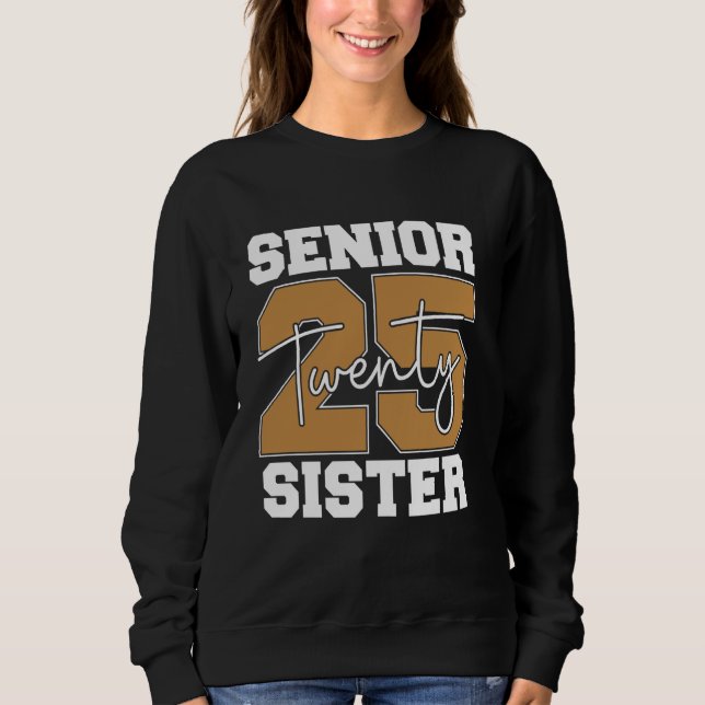 Senior 25 Sister Stilvolle Abschluss Feier Wir Sweatshirt (Vorderseite)