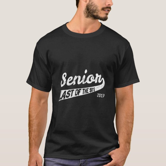 Senior Class Of 2017 Last Of The 90'S T-Shirt (Vorderseite)