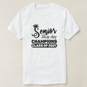 Senior Class of 2021 Skip Day Champions Funny Gift T-Shirt