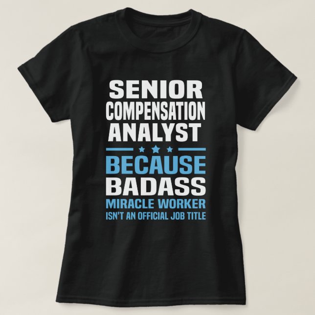 Senior Compensation Analyst T-Shirt (Design vorne)