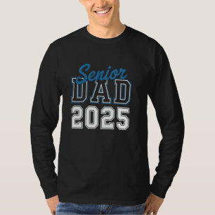 Senior Dad 2025 High School Stolz T-Shirt