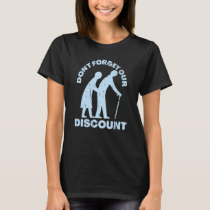 Senior Discount Old People Gag Funny Adult Humor T-Shirt