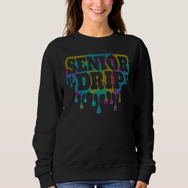 Senior Drip 12. Klasse Abschluss Absolventen der O Sweatshirt (Vorderseite)