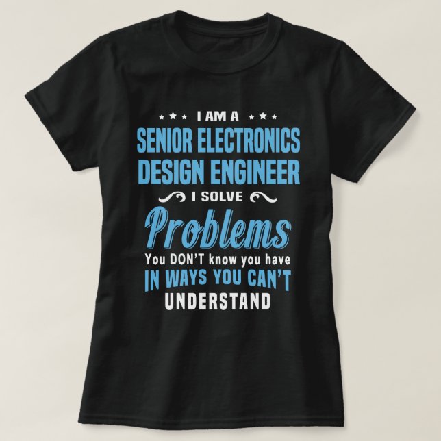 Senior Electronics Design Engineer T-Shirt (Design vorne)