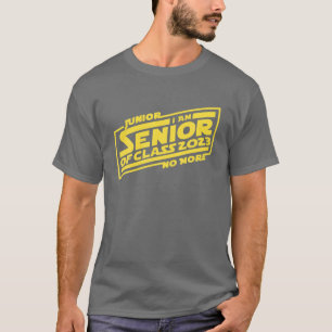 Senior I Bin Junior No more Class 2023 Space Movie T-Shirt