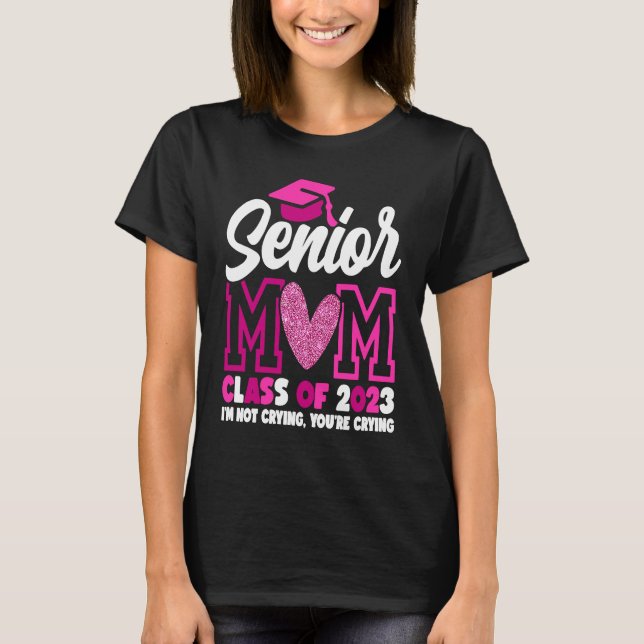 Senior Mama Class of 2023 Abschluss Proud Mommy T-Shirt (Vorderseite)