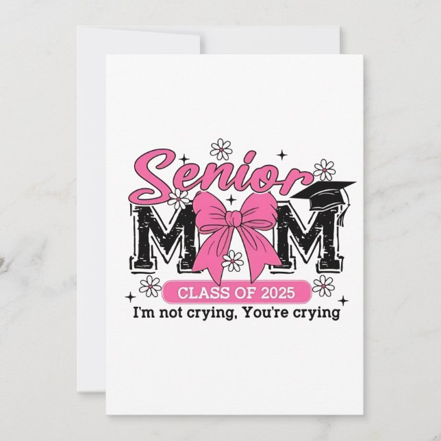 Senior Mama Class of 2025 Ich bin nicht zu weinen  Einladung (Vorderseite)