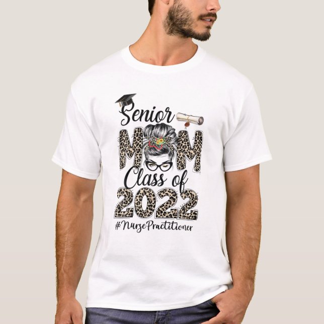 Senior Mama Nurse Practitioner Class 2022 Messy Bu T-Shirt (Vorderseite)