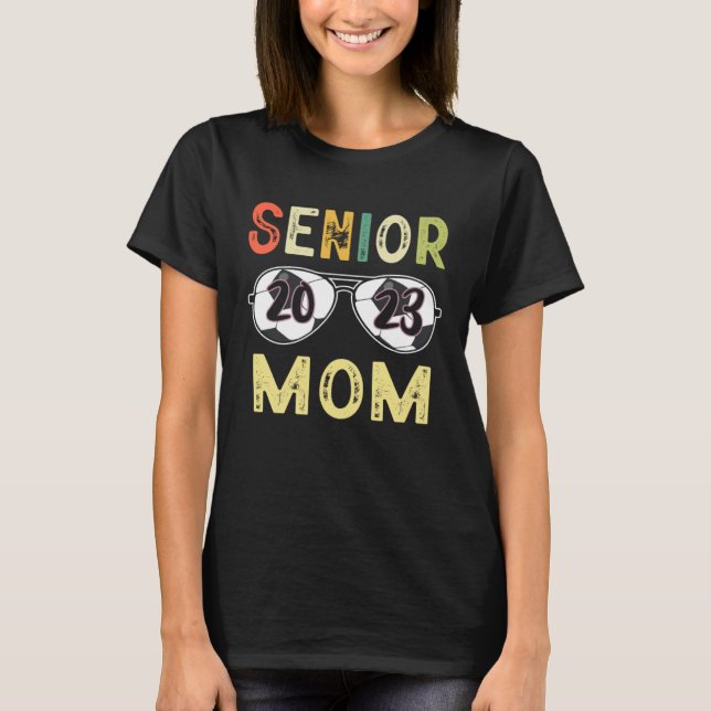 Senior Mom 2023 Proud Mom Soccer Lover Senior Grad T-Shirt (Vorderseite)