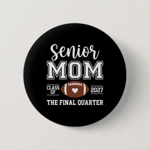 Senior Mom Abschlussklasse 2027 Das letzte Viertel Button