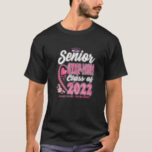 Senior Step-Mama Class of 2022 Heart Abschluss Sen T-Shirt