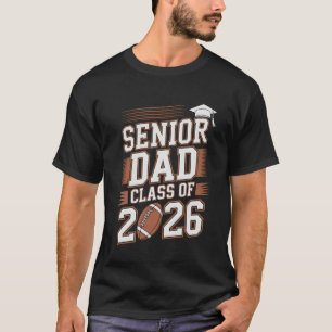 Senior-Vater Abschlussjahrgang 2026 Football 2026 T-Shirt