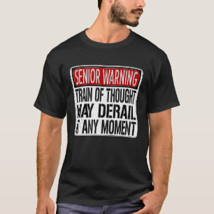 Senior Warning Sign Loss Memory Joke T-Shirt