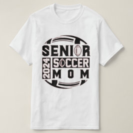 Senior Year - Soccer Mama - Class of 2024 T-Shirt