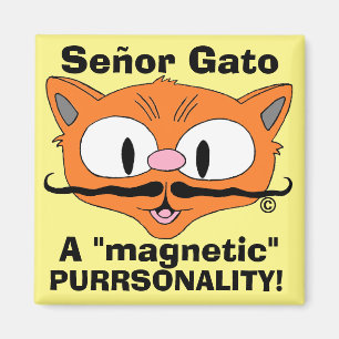 Señor Gato - Eine magnetische Pursonalität! lustig Magnet