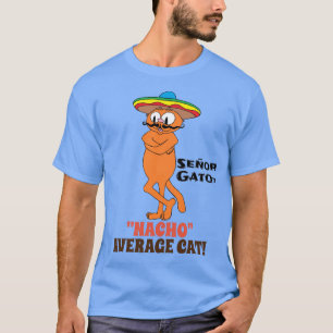 SEÑOR GATO™ "NACHO" DURCHSCHNITTSKATZE! Schnurrbar T-Shirt