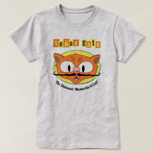Señor Gato™ The Debonair Mustachio'd Cat! T-Shirt (Design vorne)