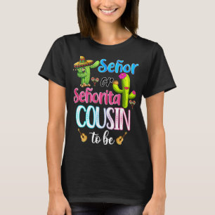 Senor oder Senorita Cousin Mexican Fiesta Gender R T-Shirt