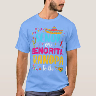 Senor oder Senorita Grandpa zu sein Meican Fiesta  T-Shirt