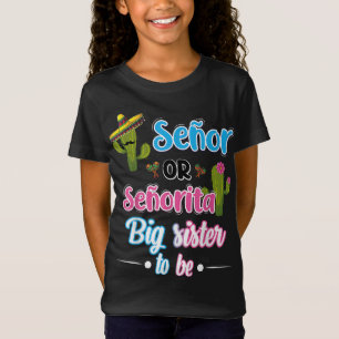 Senor oder Senorita große Schwester mexikanische F T-Shirt
