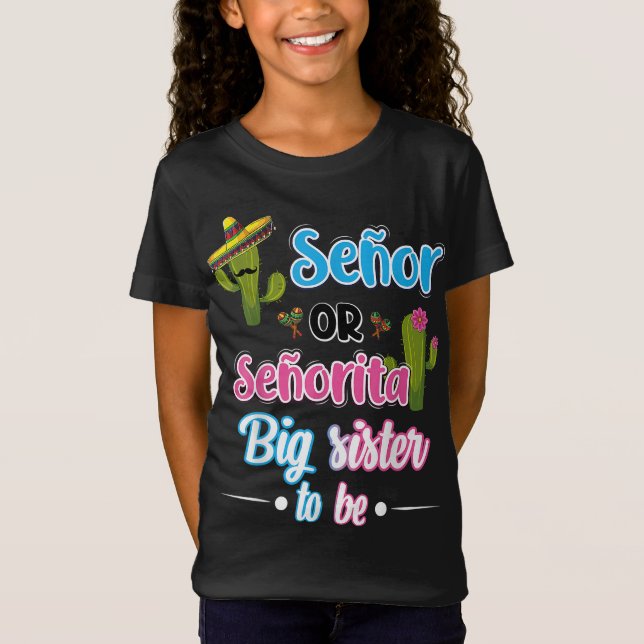 Senor oder Senorita große Schwester mexikanische F T-Shirt (Vorderseite)