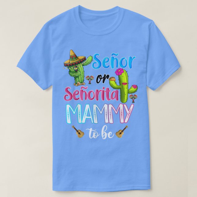 Senor oder Senorita Mammy sollen Geschlechtsverkeh T-Shirt (Design vorne)