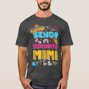 Senor oder Senorita Mimi zu Geschlecht offen Cinco T-Shirt