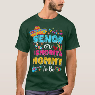 Senor oder Senorita Mommy zu Geschlecht offen Cinc T-Shirt