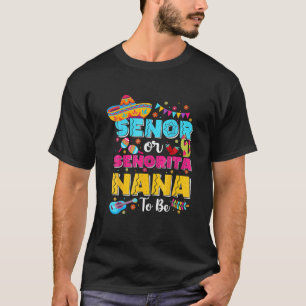 Senor oder Senorita Nana zu Geschlecht offen Cinco T-Shirt