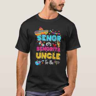Senor oder Senorita Onkel als Geschlecht zeigen Ci T-Shirt