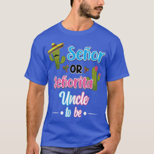 Senor oder Senorita Onkel zu sein mexikanische Fie T-Shirt