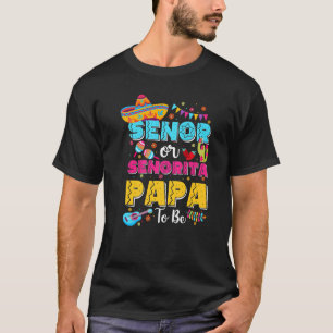 Senor oder Senorita Papa, um geschlechtsspezifisch T-Shirt