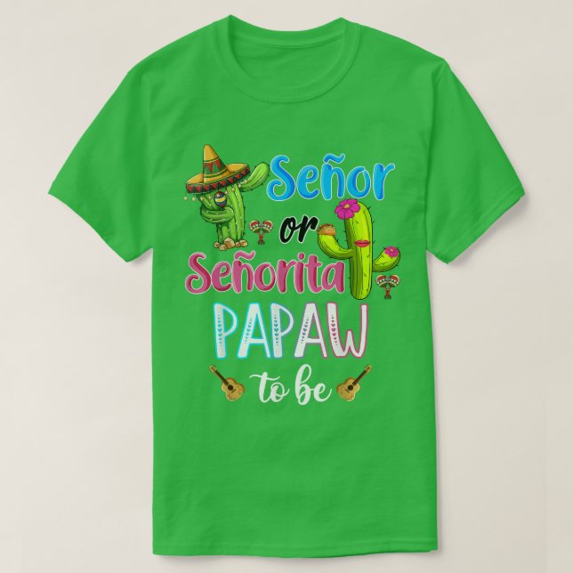 Senor oder Senorita Papaw als Geschlecht offenbare T-Shirt (Design vorne)