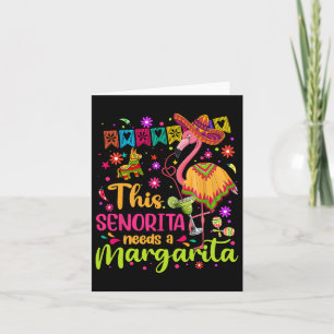Senorita braucht ein Margarita Cinco De Mayo Funny Karte