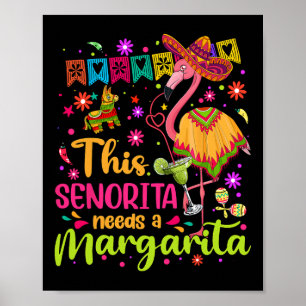 Senorita braucht ein Margarita Cinco De Mayo Funny Poster