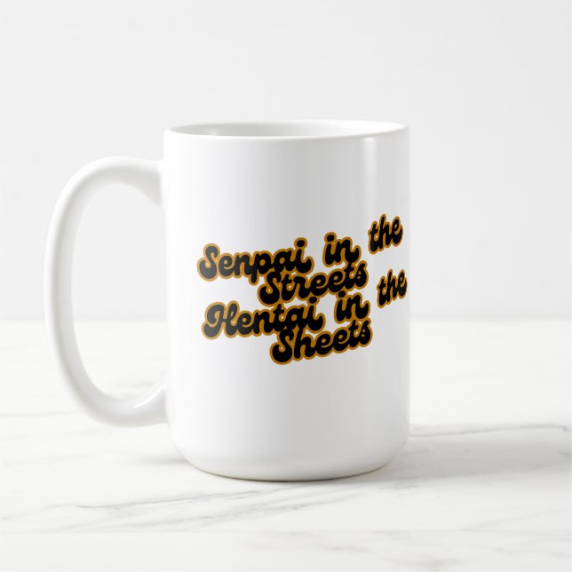 Senpai in the Streets, Hentai in the sheets Kaffeetasse (Links)