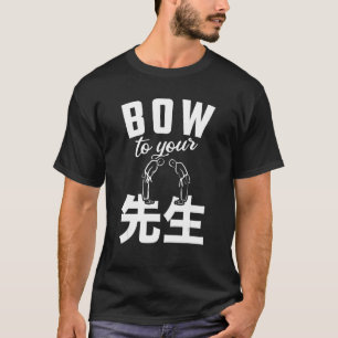 Sensei Bow für Ihren Sensei Lehrer Karate T-Shirt