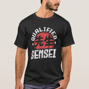 Sensei Japan Kanji Lehrer Qualifiziert Sensei Coac T-Shirt