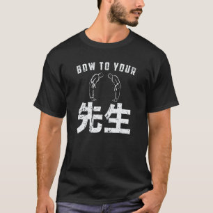 Sensei verbeuge dich vor deinem Sensei Lehrer Erzi T-Shirt