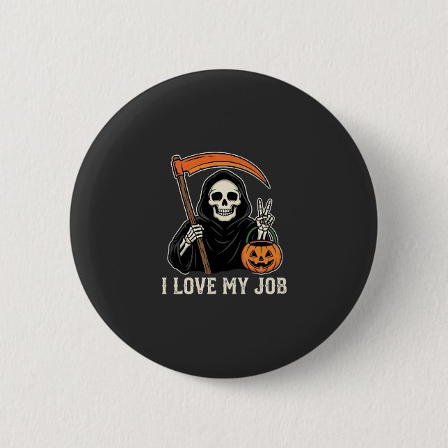Sensenmann Ich Liebe Meinen Job Halloween-Design Button (Vorderseite)