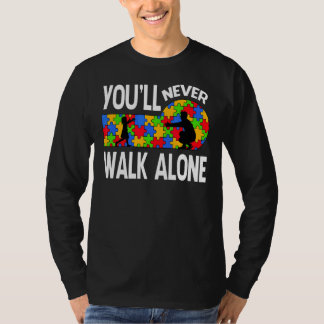 Sensibilisierung für Autismus Sie werden niemals a T-Shirt