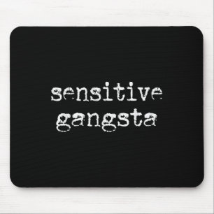 Sensibler Gangsta, Meme-Zitat, Liebe Lustiger Spru Mousepad