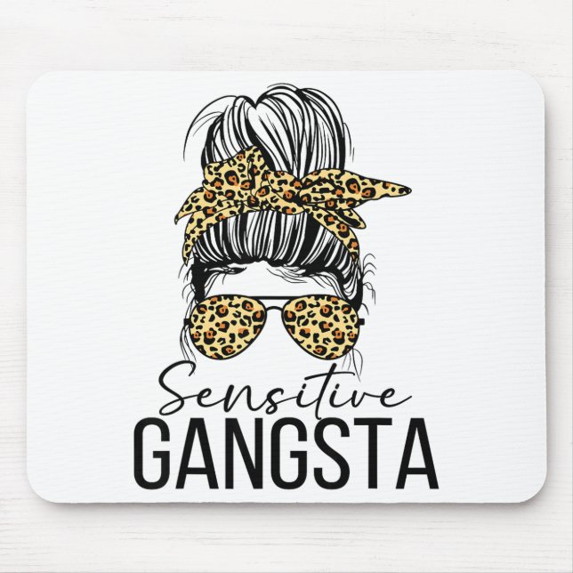 Sensitive Gangsta Gangster Funny Meme Saying Quote Mousepad (Vorne)