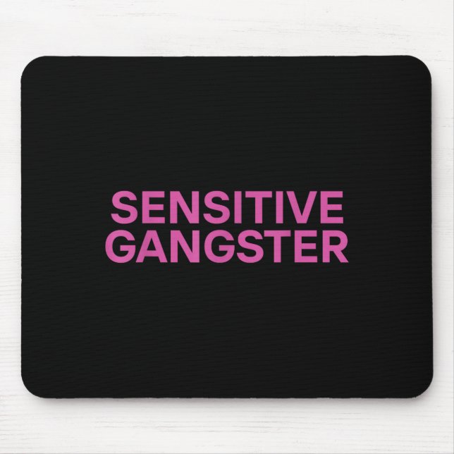 Sensitive Gangster Funny Ironic Quote  Mousepad (Vorne)