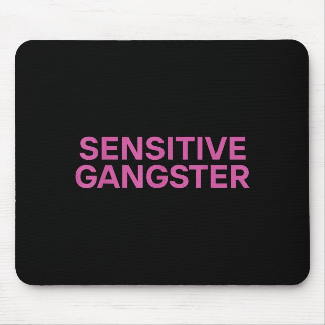 Sensitive Gangster Funny Ironic Quote  Mousepad (Vorne)