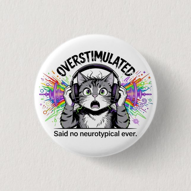 Sensory Overload Funny Overstimulated  ND Cat  Button (Vorderseite)
