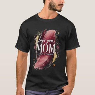 Sentimentale Liebe dich Mama, immer und ewig für M T-Shirt